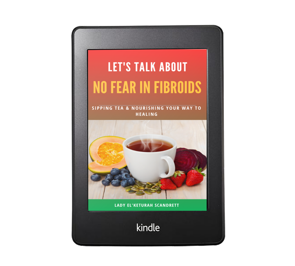 Let's talk about no fear in fibroids: Sipping tea & nourishing your way to healing